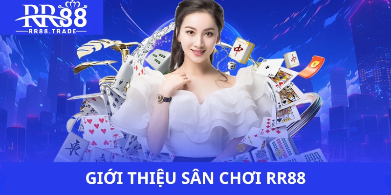 Giới thiệu sân chơi RR88